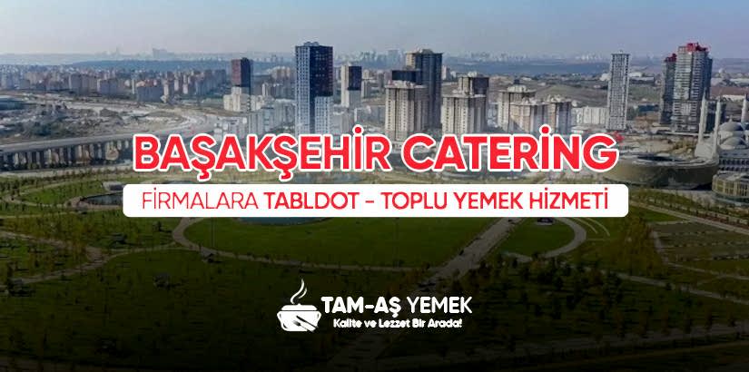 Başakşehir'de İş Yerlerine Catering Hizmeti